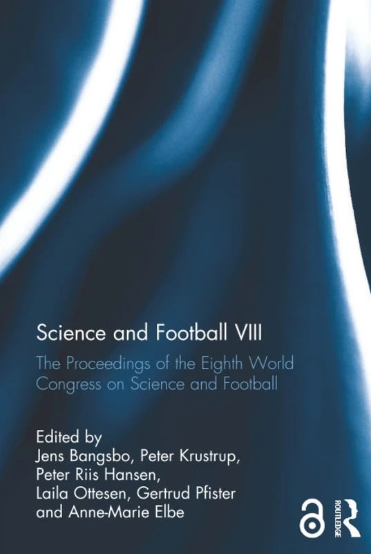 Science and Football VIII: The Proceedings of the Eighth World Congress on Science and Football