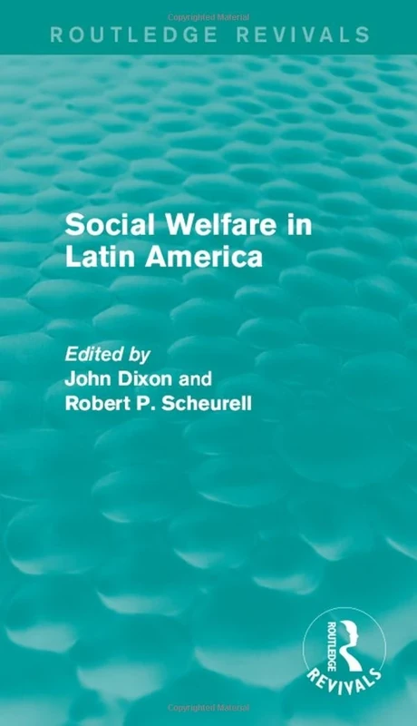 Social Welfare in Latin America (Routledge Revivals: Comparative Social Welfare)