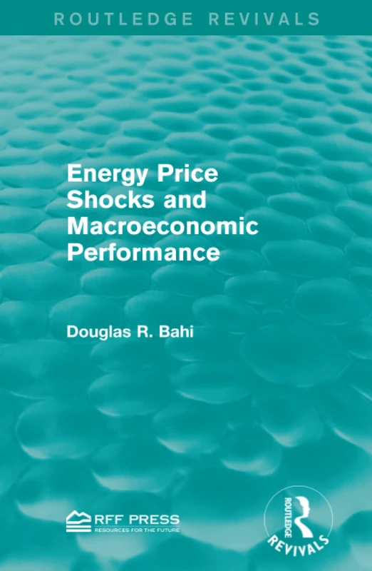 Energy Price Shocks and Macroeconomic Performance (Routledge Revivals)