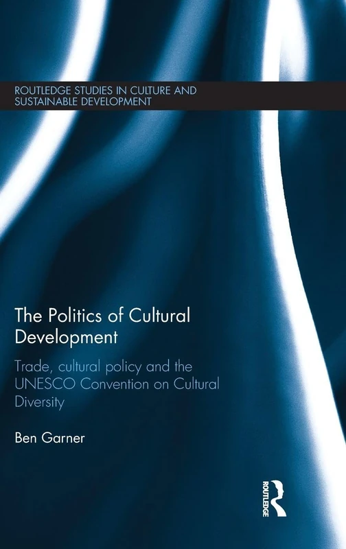 Routledge - The Politics of Cultural Development Book