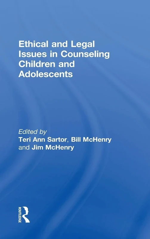 Ethical and Legal Issues in Counseling Children and Adolescents
