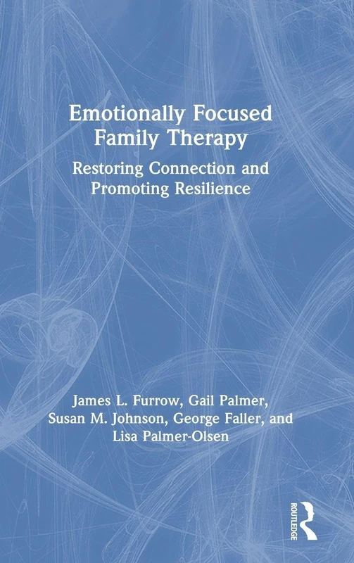Routledge - Emotionally Focused Family Therapy Manual