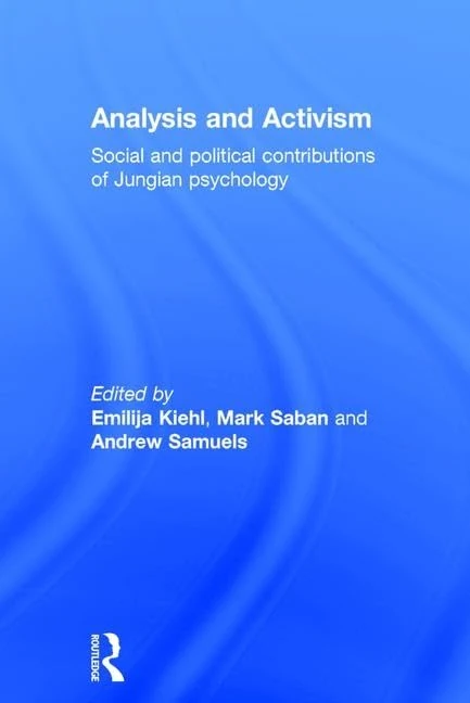 Analysis and Activism: Social and Political Contributions of Jungian Psychology