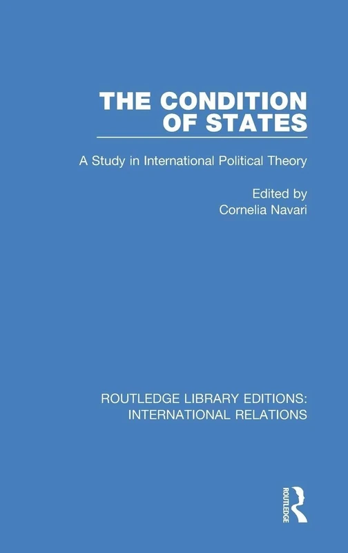 The Condition of States: A Study in International Political Theory: 8 (Routledge Library Editions: International Relations)