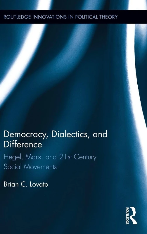 Routledge Democracy, Dialectics, and Difference Book