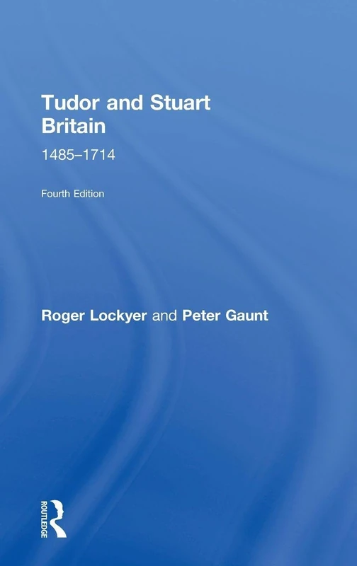 Tudor and Stuart Britain: 1485-1714