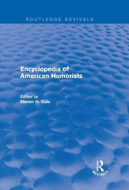 Encyclopedia of American Humorists (Routledge Revivals)