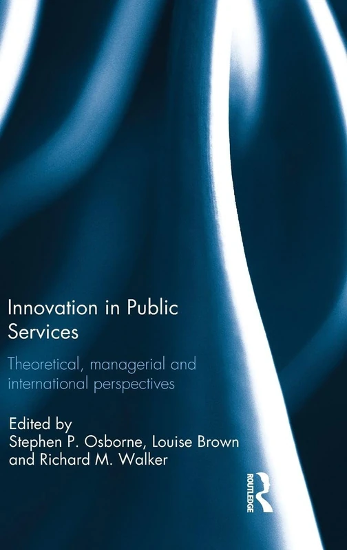 Innovation in Public Services: Theoretical, managerial, and international perspectives