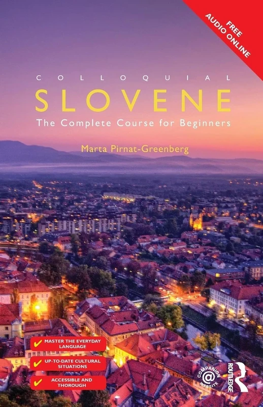 Colloquial Slovene: The Complete Course for Beginners (Colloquial Series (Book Only))