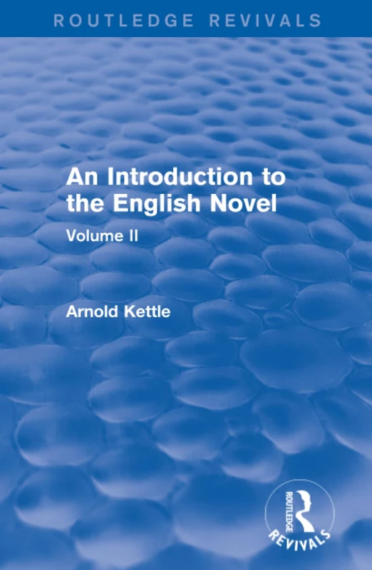 An Introduction to the English Novel: Volume II (Routledge Revivals: An Introduction to the English Novel)