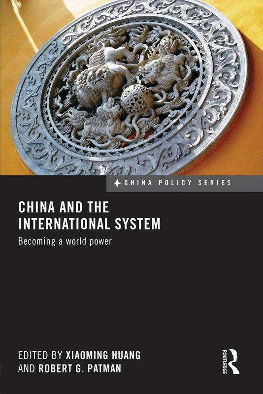 China and the International System: Becoming a World Power (China Policy Series)