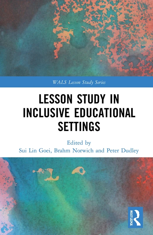 Lesson Study in Inclusive Educational Settings (WALS-Routledge Lesson Study Series)