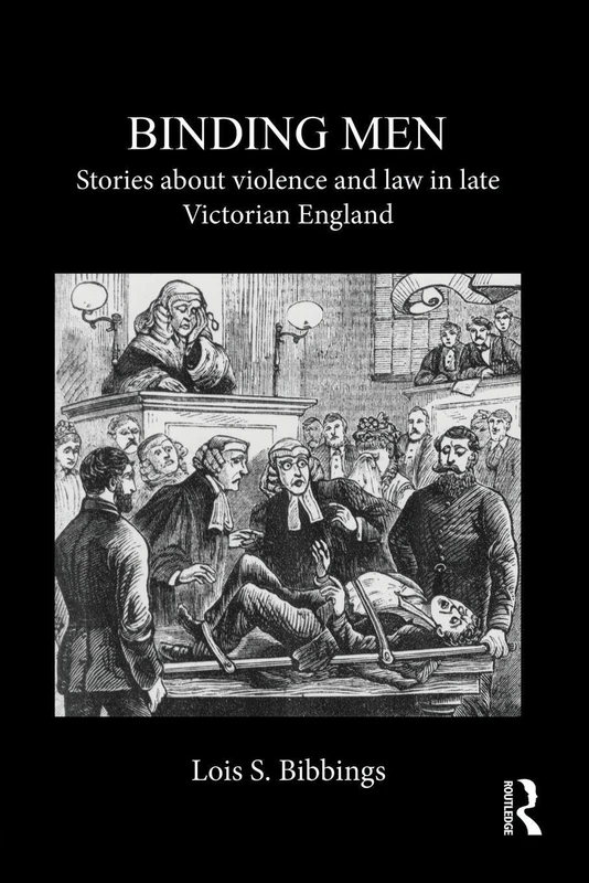 Binding Men: Stories About Violence and Law in Late Victorian England