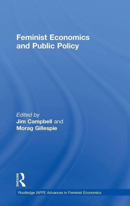 Routledge Feminist Economics and Public Policy - Ailsa McKay
