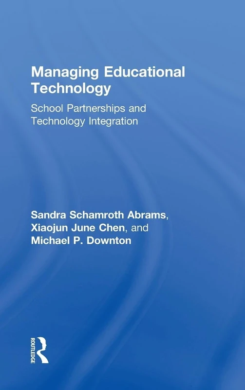 Managing Educational Technology: School Partnerships and Technology Integration