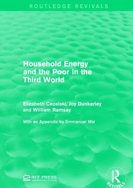 Household Energy and the Poor in the Third World (Routledge Revivals)