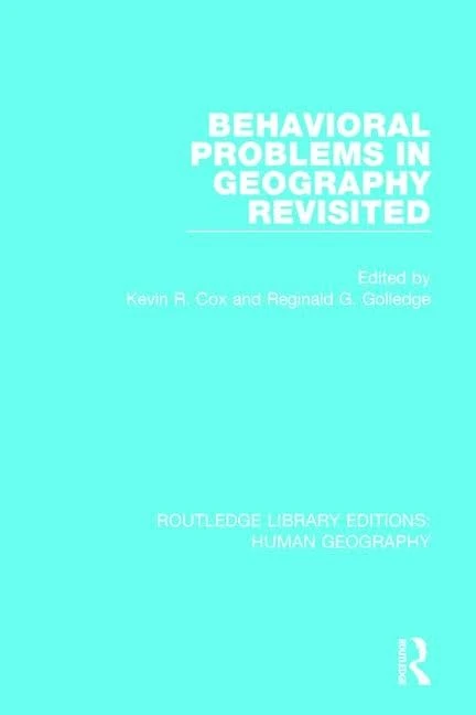 Behavioral Problems in Geography Revisited: 6 (Routledge Library Editions: Human Geography)