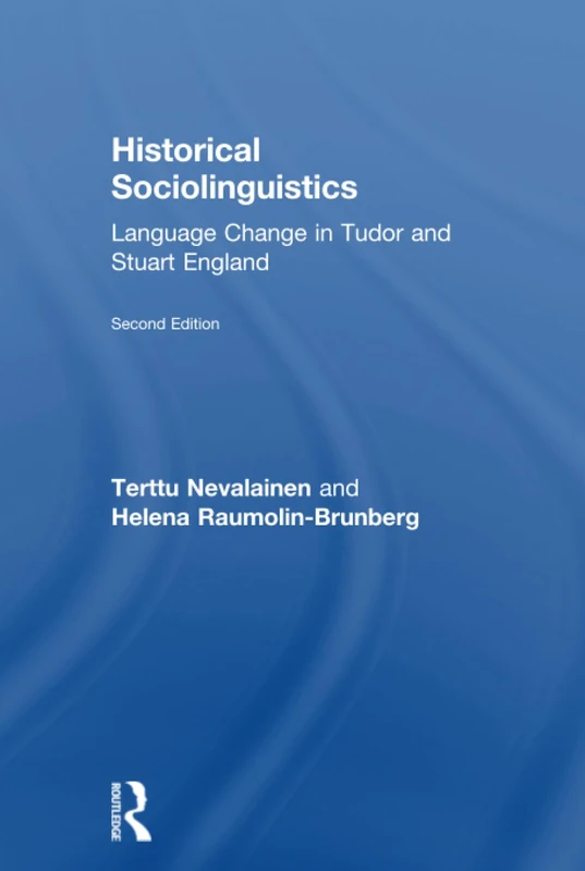 Historical Sociolinguistics: Language Change in Tudor and Stuart England