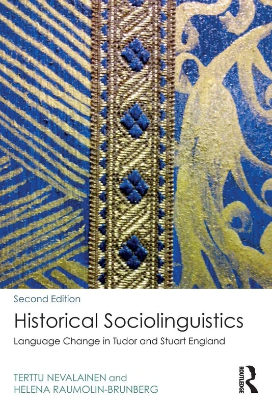 Historical Sociolinguistics: Language Change in Tudor and Stuart England