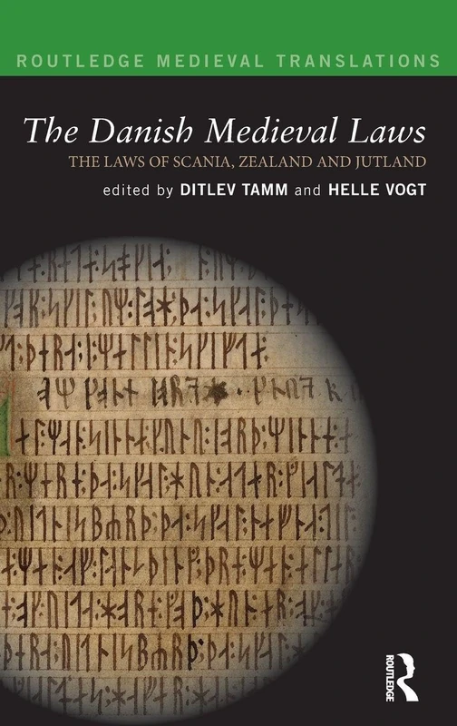 The Danish Medieval Laws: the laws of Scania, Zealand and Jutland (Routledge Medieval Translations)