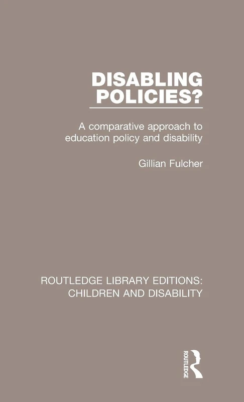 Routledge Disabling Policies? Education and Disability Book
