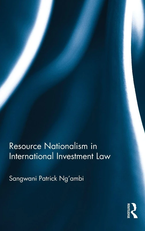 Routledge - Resource Nationalism in International Investment Law