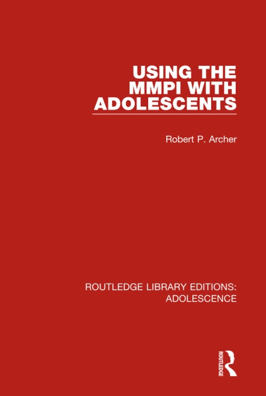 Using the MMPI with Adolescents: 1 (Routledge Library Editions: Adolescence)