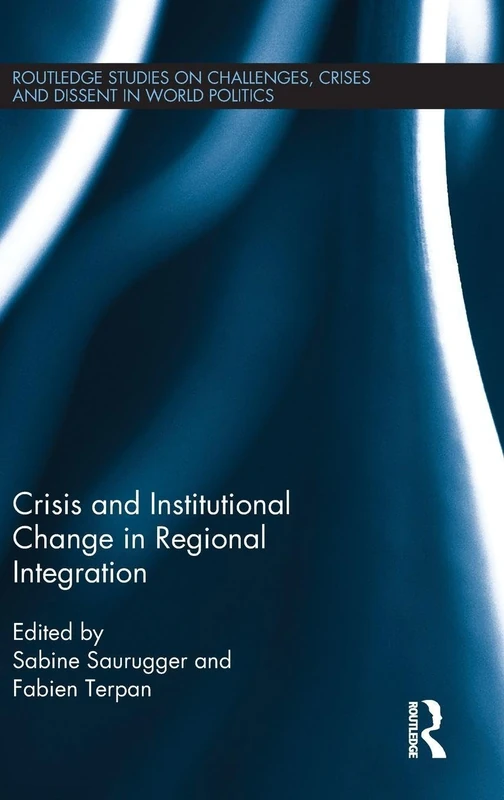 Routledge Crisis and Institutional Change in Regional Integration