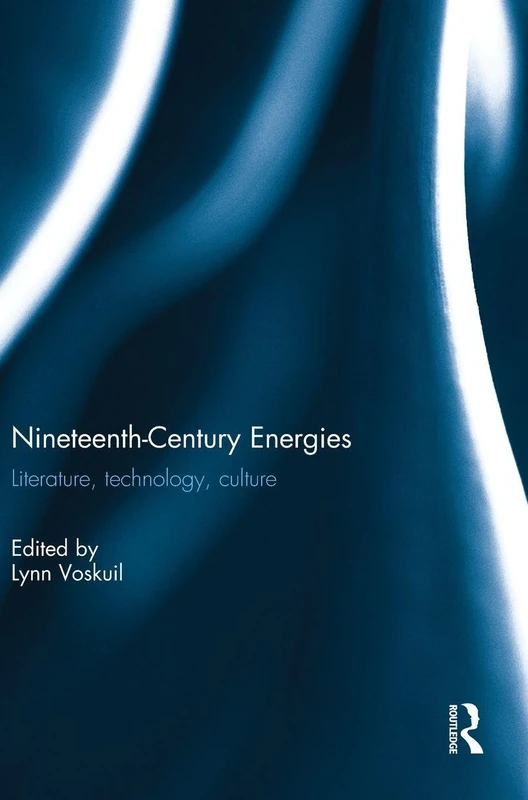 Routledge Nineteenth-Century Energies - Literature and Culture