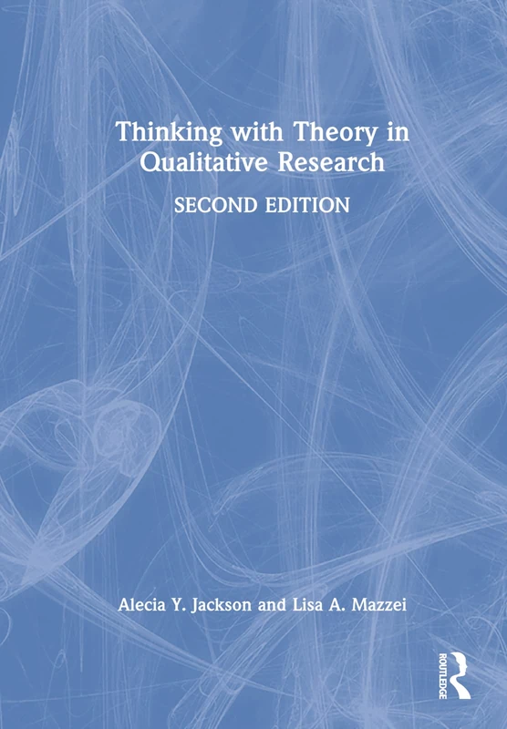 Routledge Thinking with Theory in Qualitative Research Book