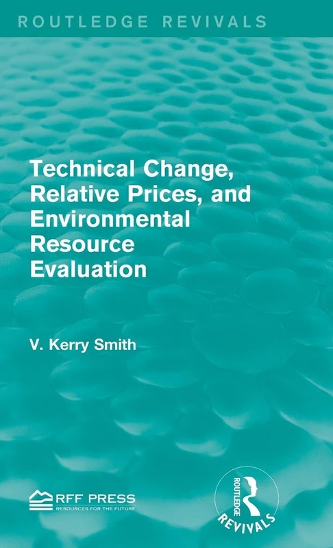 Technical Change, Relative Prices, and Environmental Resource Evaluation (Routledge Revivals) - Image 1