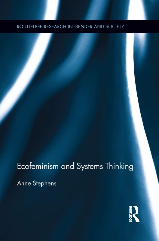 Ecofeminism and Systems Thinking (Routledge Research in Gender and Society)