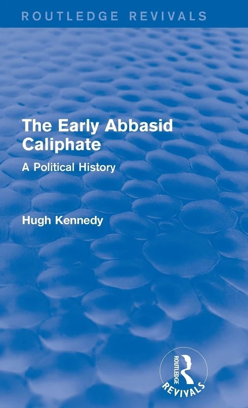 Routledge The Early Abbasid Caliphate - Political History Book