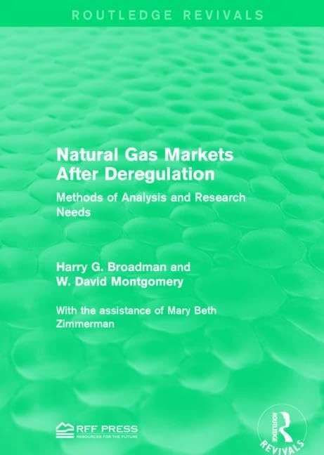 Natural Gas Markets After Deregulation: Methods of Analysis and Research Needs (Routledge Revivals)
