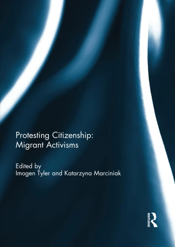 Protesting Citizenship: Migrant Activisms