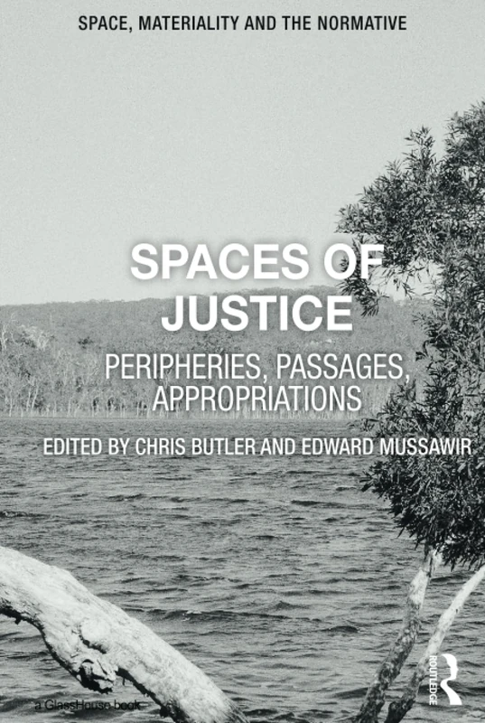 Routledge - Spaces of Justice: Peripheries, Passages, Appropriations