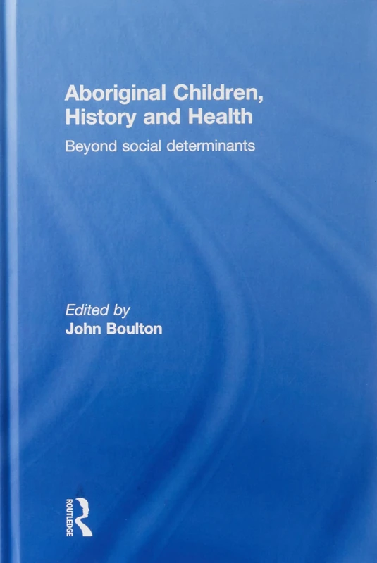 Routledge Aboriginal Children, History and Health Book