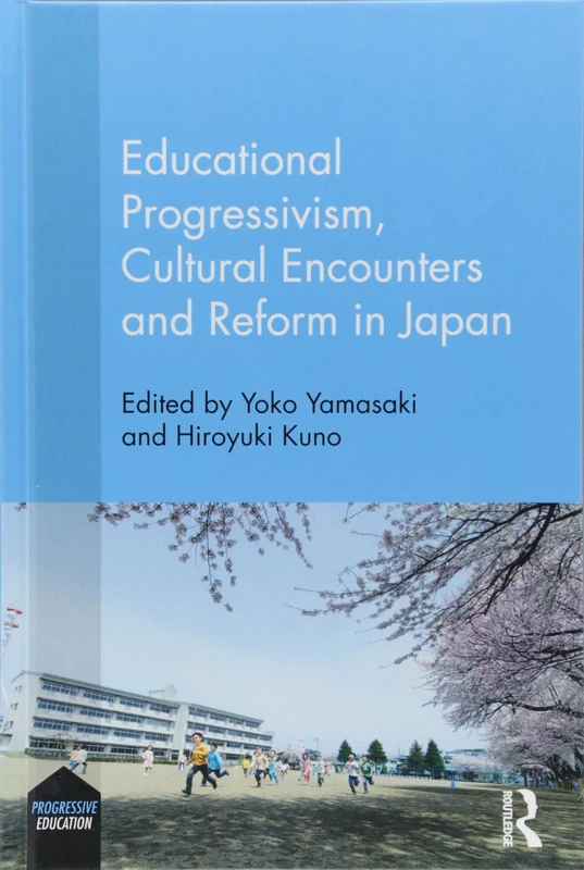 Routledge Educational Progressivism and Reform in Japan