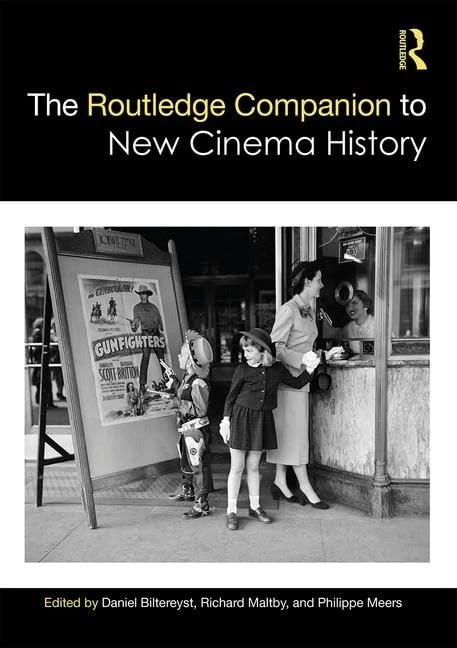 The Routledge Companion to New Cinema History (Routledge Media and Cultural Studies Companions)