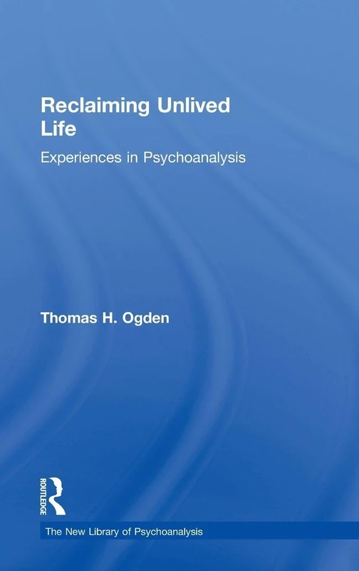Routledge Reclaiming Unlived Life - Psychoanalysis Book