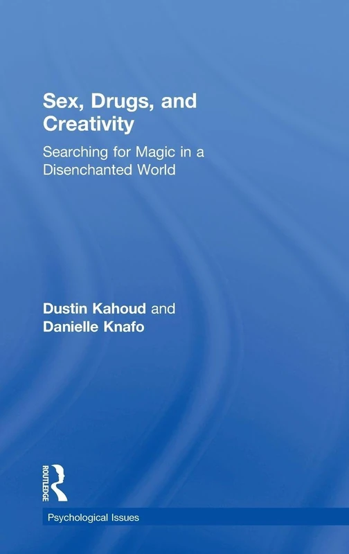 Routledge - Sex, Drugs and Creativity (Psychological Issues)