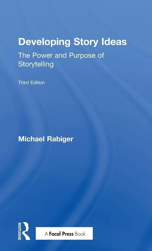 Developing Story Ideas: The Power and Purpose of Storytelling