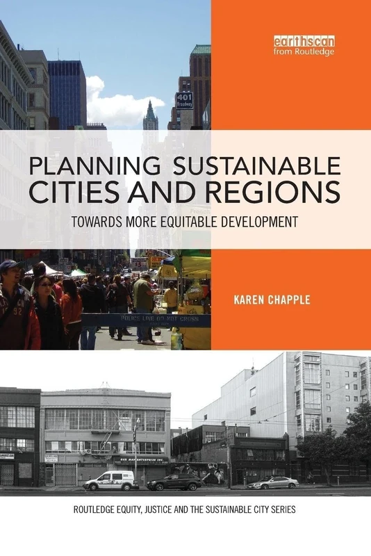 Planning Sustainable Cities and Regions: Towards More Equitable Development (Routledge Equity, Justice and the Sustainable City series)
