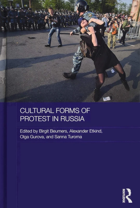 Cultural Forms of Protest in Russia (Routledge Contemporary Russia and Eastern Europe Series)
