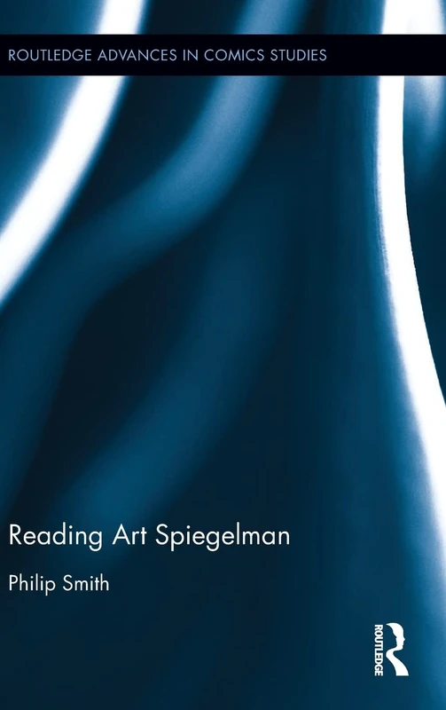 Routledge Reading Art Spiegelman - Comics Studies Book
