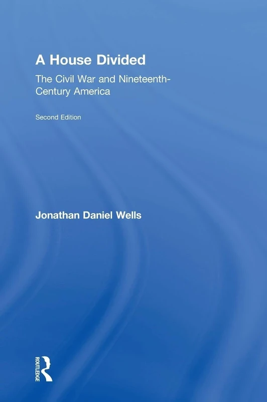 A House Divided: The Civil War and Nineteenth-Century America