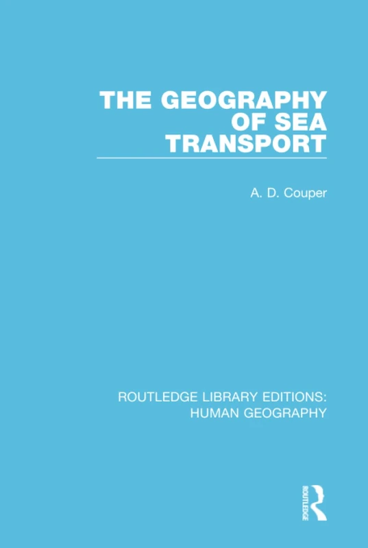 The Geography of Sea Transport: 5 (Routledge Library Editions: Human Geography)