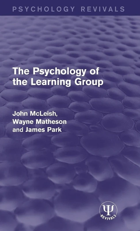 The Psychology of the Learning Group (Psychology Revivals)