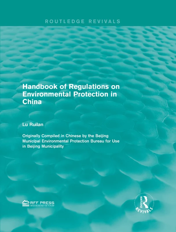 Handbook of Regulations on Environmental Protection in China (Routledge Revivals)