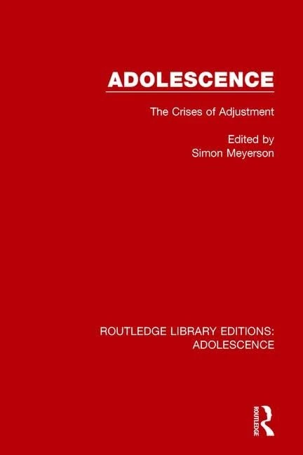 Adolescence: The Crises of Adjustment: 5 (Routledge Library Editions: Adolescence)